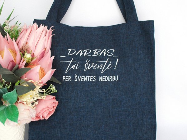 Darbas tai šventė, per šventes nedirbu - pirkinių maišelis 2